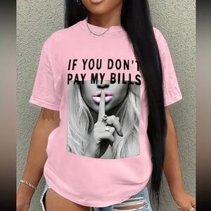 (L) Women's Graphic T-shirt "If you don't pay my bills"